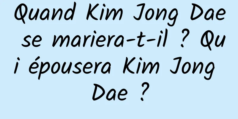 Quand Kim Jong Dae se mariera-t-il ? Qui épousera Kim Jong Dae ?