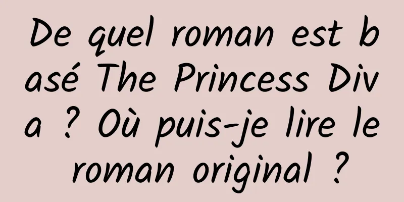 De quel roman est basé The Princess Diva ? Où puis-je lire le roman original ?