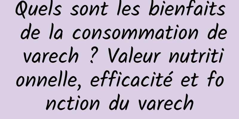 Quels sont les bienfaits de la consommation de varech ? Valeur nutritionnelle, efficacité et fonction du varech