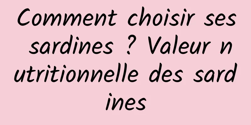 Comment choisir ses sardines ? Valeur nutritionnelle des sardines