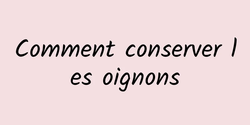Comment conserver les oignons