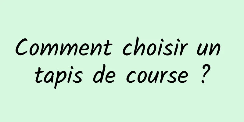 Comment choisir un tapis de course ?