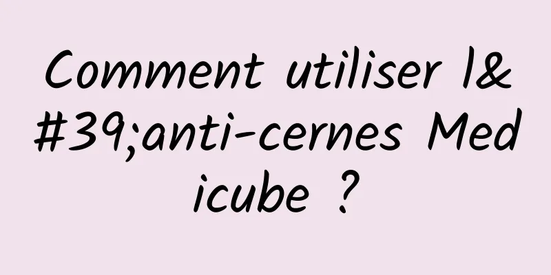 Comment utiliser l'anti-cernes Medicube ?