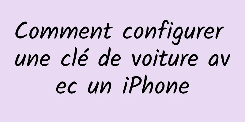 Comment configurer une clé de voiture avec un iPhone