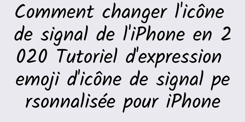 Comment changer l'icône de signal de l'iPhone en 2020 Tutoriel d'expression emoji d'icône de signal personnalisée pour iPhone