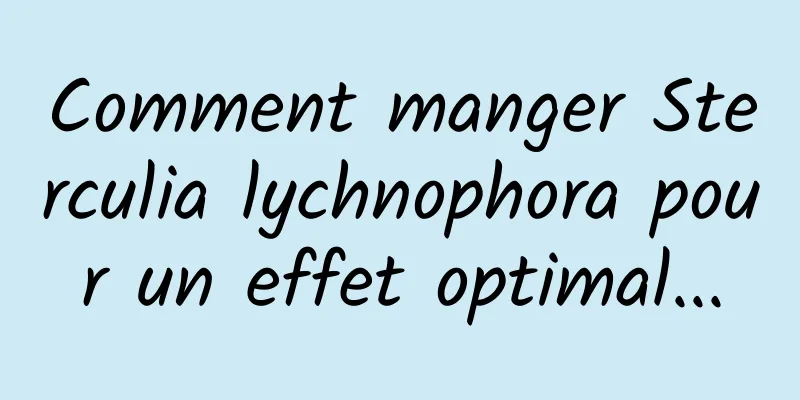 Comment manger Sterculia lychnophora pour un effet optimal...